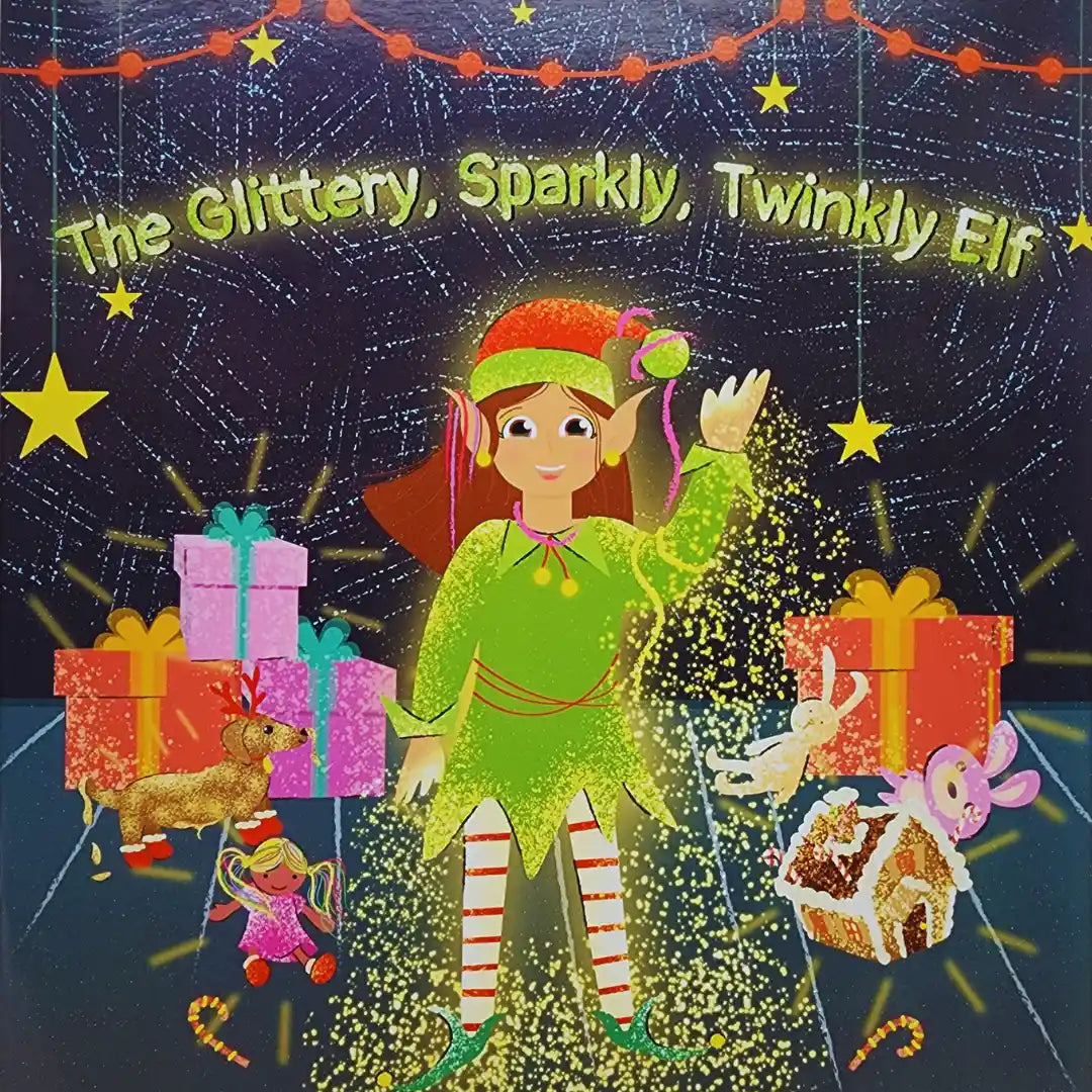 Illustration of a festive elf surrounded by presents and decorations with text 'The Glittery, Sparkly, Twinkly Elf'.The Glittery Sparkly Twinkly Elf Book