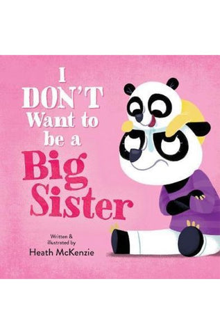 I Don't Want To Be A Big Sister Book